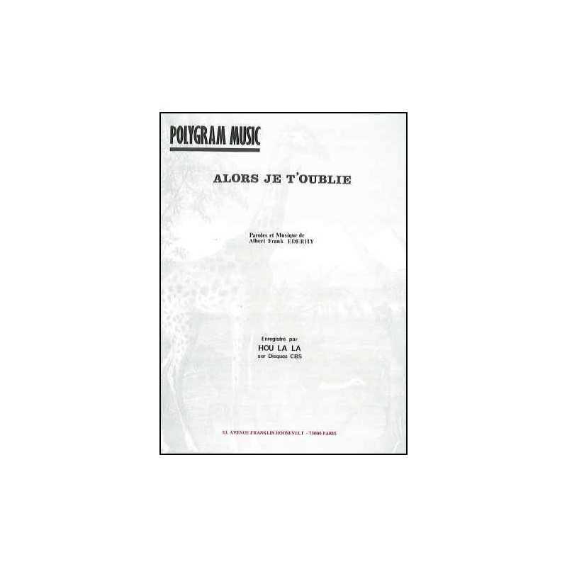 ALORS JE T'OUBLIE