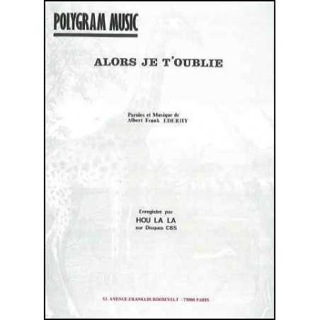 ALORS JE T'OUBLIE