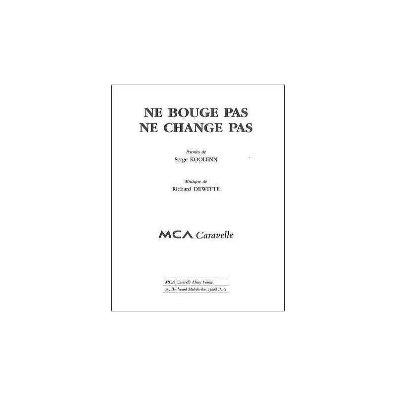 NE BOUGE PAS NE CHANGE PAS