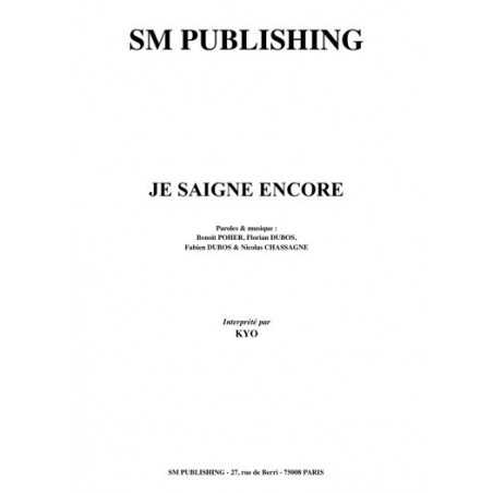 JE SAIGNE ENCORE