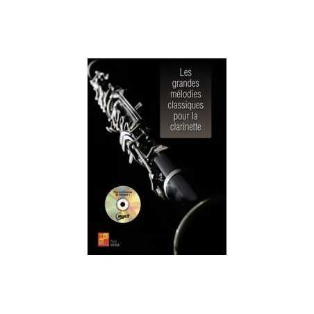 LES GRANDES MÉLODIES CLASSIQUES POUR LA CLARINETTE (+CD)