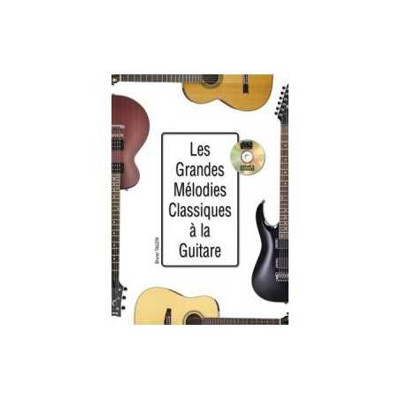 LES GRANDES MÉLODIES CLASSIQUES À LA GUITARE (+CD)