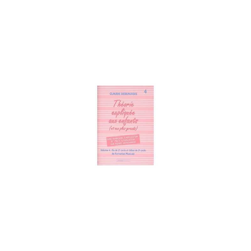 LA THÉORIE EXPLIQUÉE AUX ENFANTS VOL.4 Claudie DEBEAUVOIS