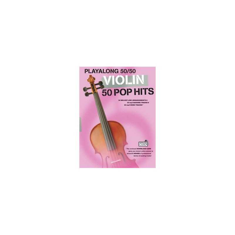 PLAYALONG 50/50 : VIOLIN - 50 POP HITS