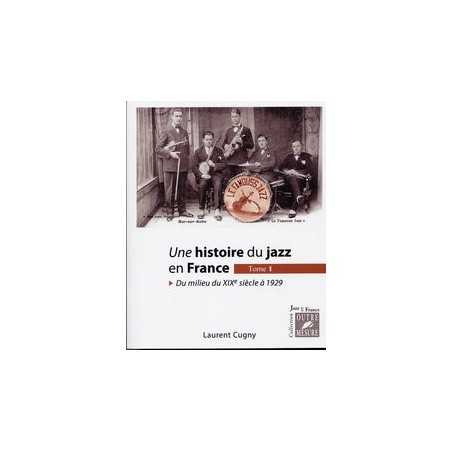 UNE HISTOIRE DU JAZZ EN FRANCE TOME I