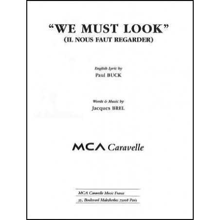 WE MUST LOOK (IL NOUS FAUT REGARDER)
