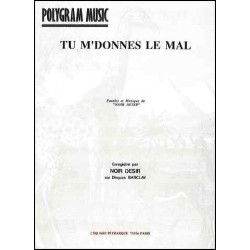 TU M'DONNES LE MAL