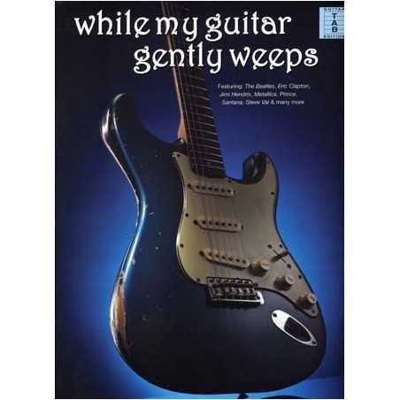 WHILE MY GUITAR GENTLY WEEPS (TAB)