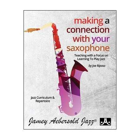 MAKING A CONNECTION WITH YOUR SAXOPHONE