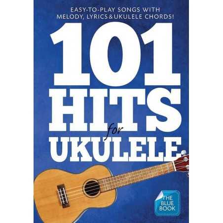 101 HITS FOR UKULELE (BLUE BOOK)