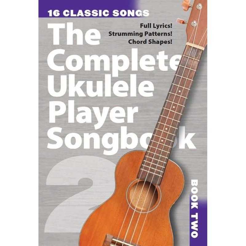 THE COMPLETE UKULELE PLAYER SONGBOOK 2