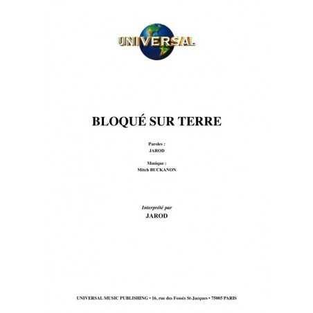 BLOQUÉ SUR TERRE