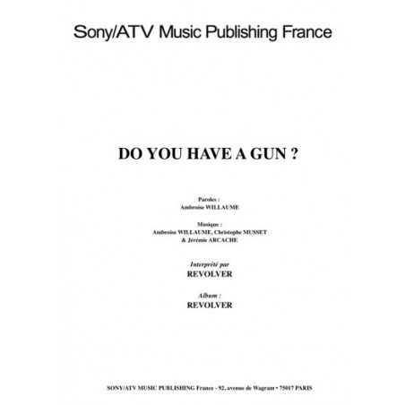 DO YOU HAVE A GUN ?