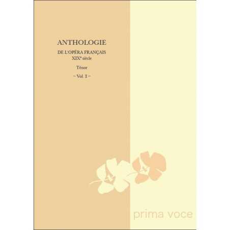ANTHOLOGIE DE L'OPÉRA FRANÇAIS XIXE SIÈCLE : TÉNOR VOL. I