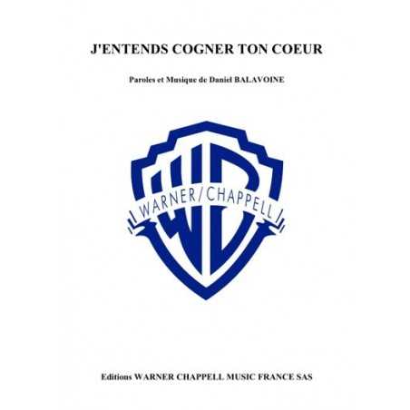 J'ENTENDS COGNER TON COEUR