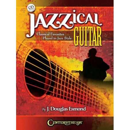 JAZZICAL CLASSICAL FAVORITES PLAYED IN JAZZ STYLE FOR GUITAR TAB. (+CD)