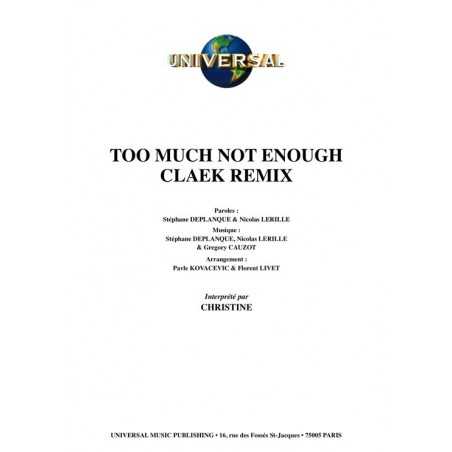 TOO MUCH NOT ENOUGH CLAEK REMIX