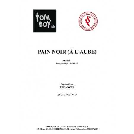 PAIN NOIR (À L'AUBE)