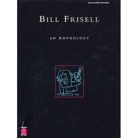 BILL FRISELL : AN ANTHOLOGY