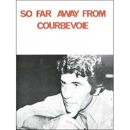 SO FAR AWAY FROM COURBEVOIE