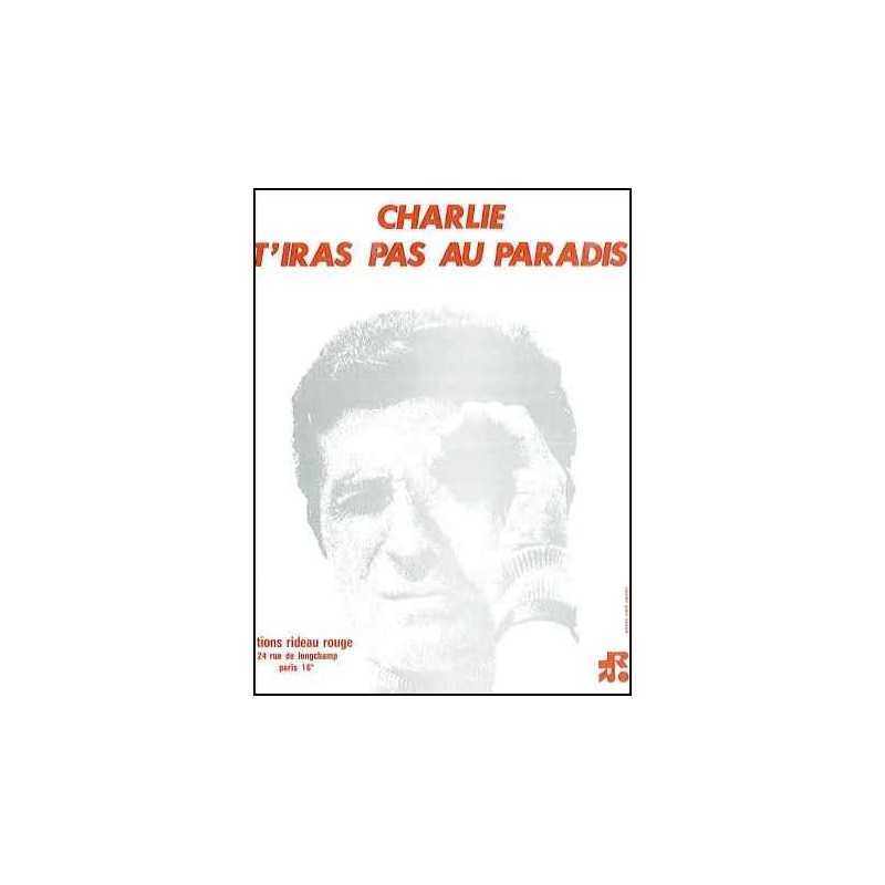 CHARLIE T'IRAS PAS AU PARADIS