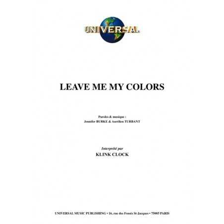 LEAVE ME MY COLORS