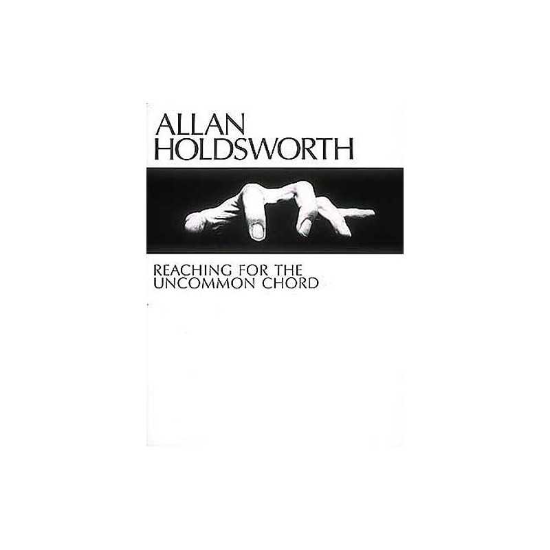 ALLAN HOLDSWORTH : Reaching for the Uncommon Chord (TAB)