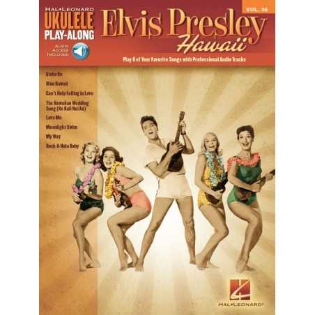 UKULÉLÉ PLAY-ALONG VOL.36 - ELVIS PRESLEY HAWAII (+ONLINE AUDIO ACCESS)