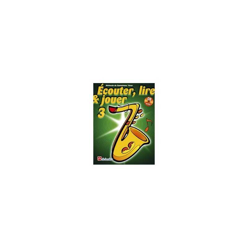 Écouter, lire et jouer 3 - Saxophone Ténor (+ CD)