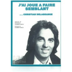 Partition J'AI JOUÉ À FAIRE SEMBLANT Christian DELAGRANGE pdf