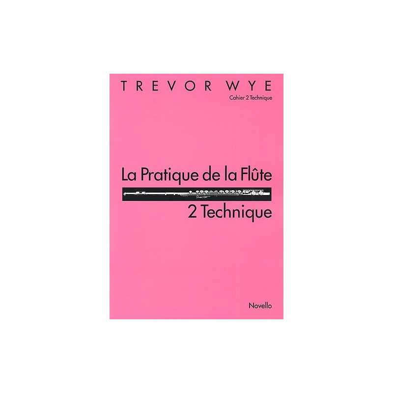 LA PRATIQUE DE LA FLÛTE - 2 TECHNIQUE