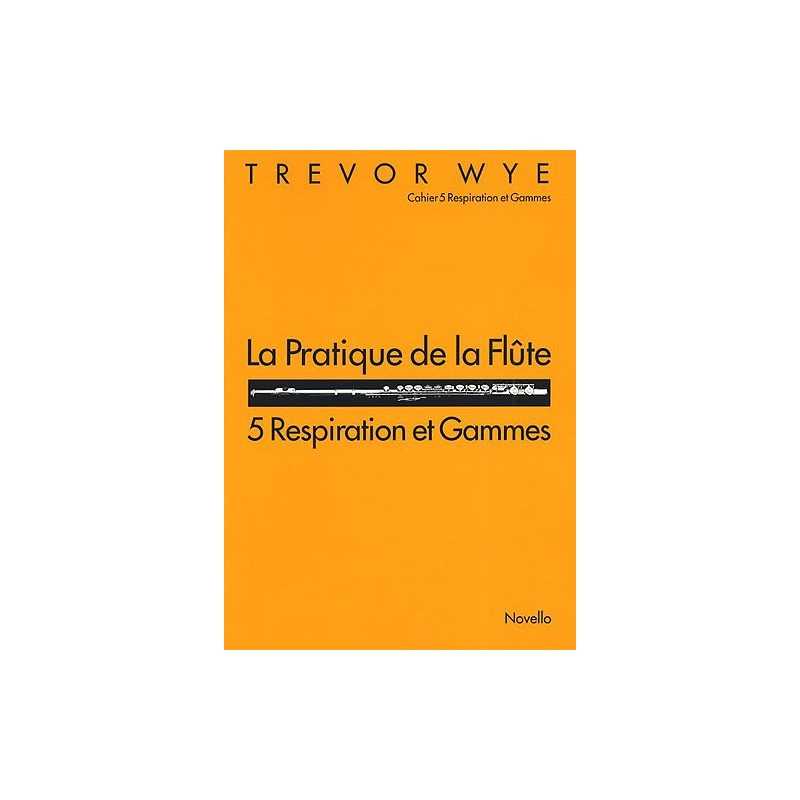 LA PRATIQUE DE LA FLÛTE - 5 RESPIRATION ET GAMMES
