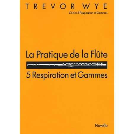 LA PRATIQUE DE LA FLÛTE - 5 RESPIRATION ET GAMMES