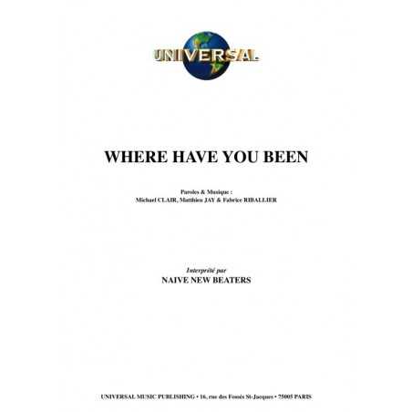 WHERE HAVE YOU BEEN