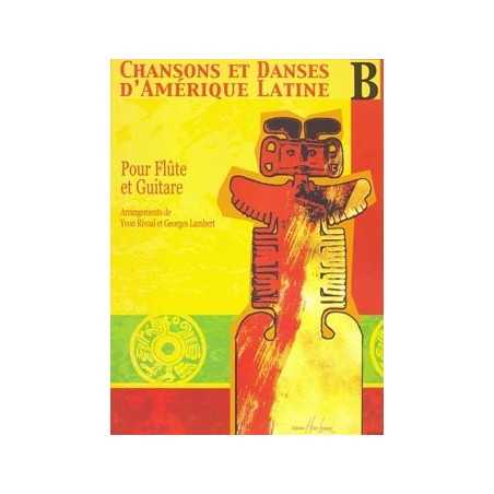 CHANSONS ET DANSES D'AMÉRIQUE LATINE VOL.B