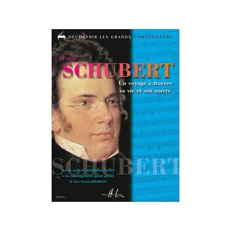 SCHUBERT - UN VOYAGE À TRAVERS SA VIE ET SON OEUVRE