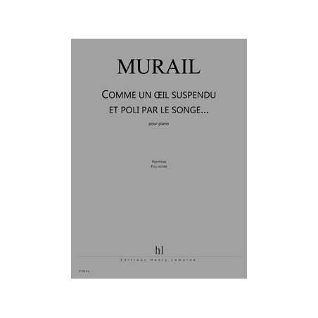 COMME UN OEIL SUSPENDU ET POLI PAR LE SONGE...