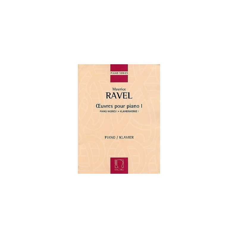 MAURICE RAVEL ŒUVRES POUR PIANO I