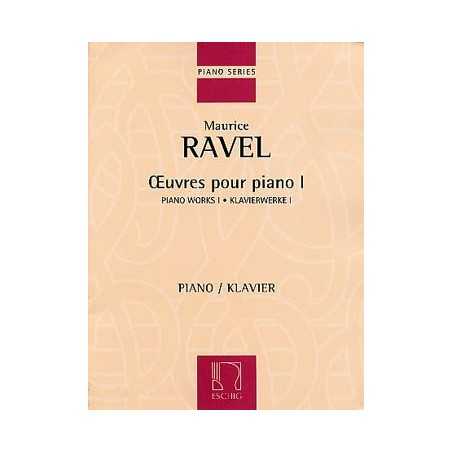 MAURICE RAVEL ŒUVRES POUR PIANO I