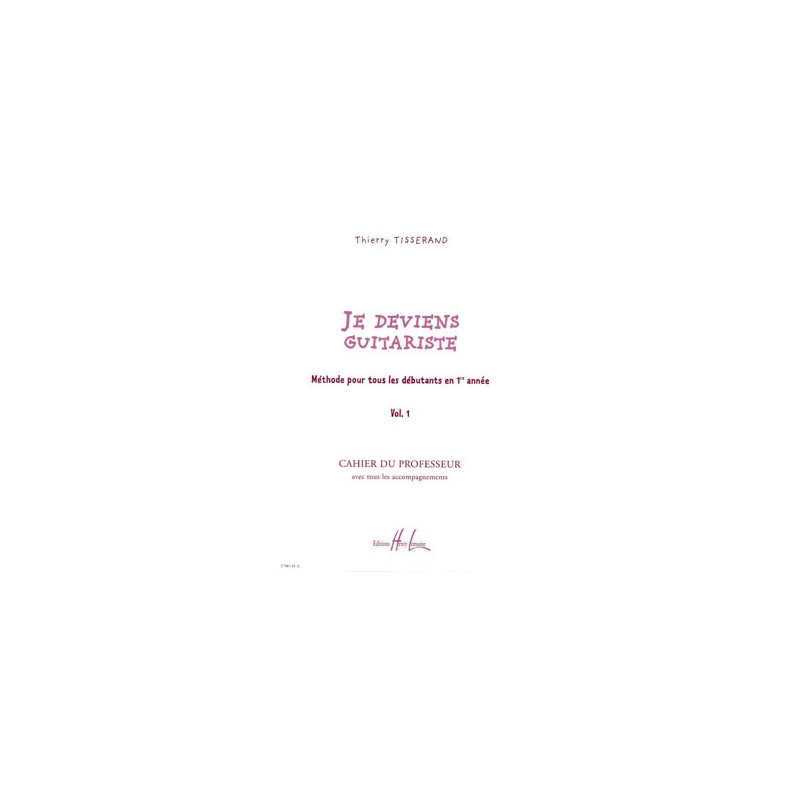 JE DEVIENS GUITARISTE VOL.1 (PROFESSEUR)