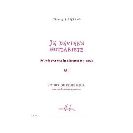 JE DEVIENS GUITARISTE VOL.1 (PROFESSEUR)