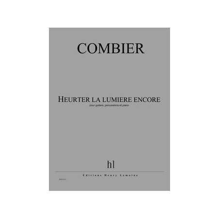 HEURTER LA LUMIÈRE ENCORE