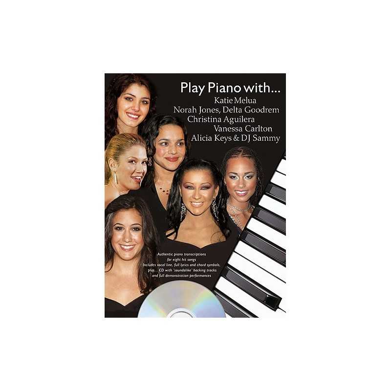 PLAY PIANO WITH... K.MELUA, N.JONES, V.CARLTON, A. KEYS (+CD)