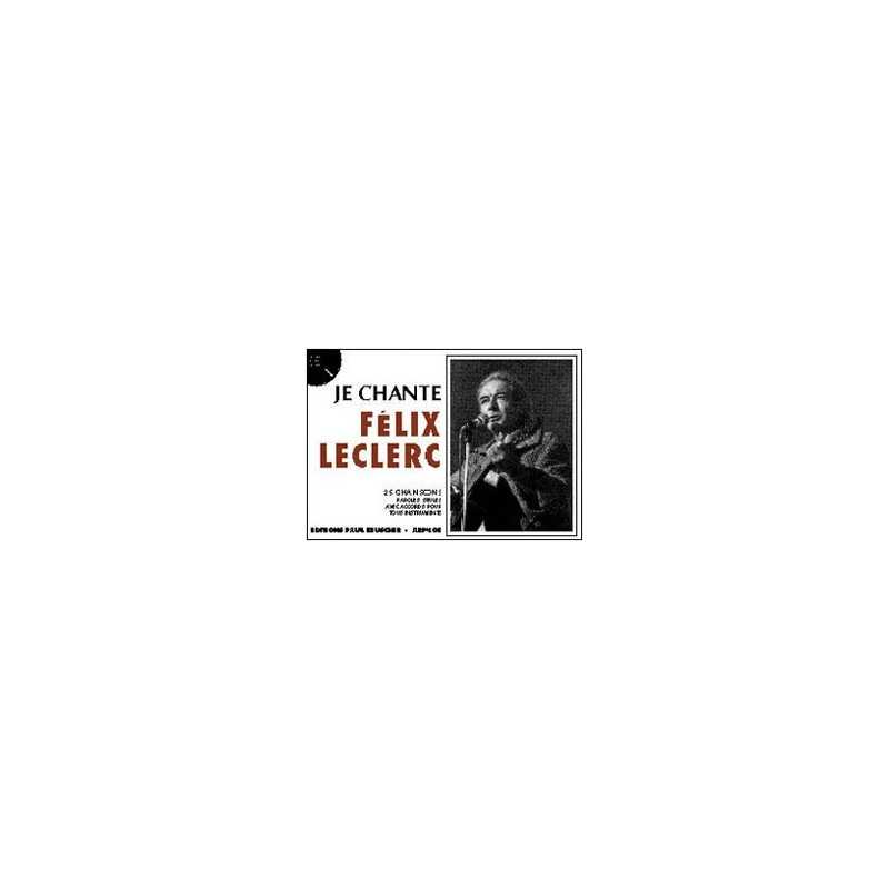 Partition JE CHANTE FÉLIX LECLERC