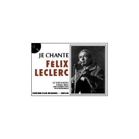 JE CHANTE FÉLIX LECLERC