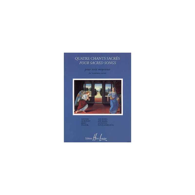 QUATRE CHANTS SACRÉS (voix moyennes et piano)