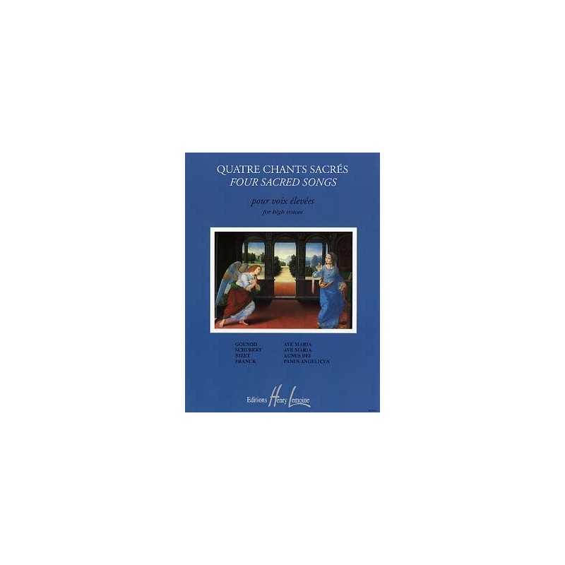 QUATRE CHANTS SACRÉS (voix élevées et piano)