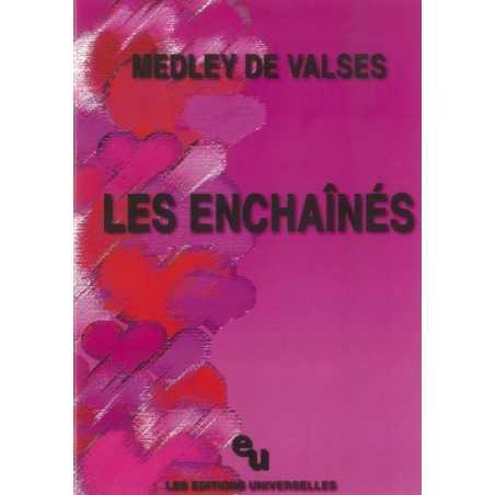LES ENCHAÎNÉS – MEDLEY DE VALSES