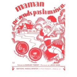 MAMAN NE VENDS PAS LA MAISON