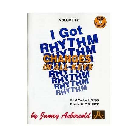AEBERSOLD VOL.47 - I GOT RHYTHM CHANGES (+CD)